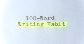 100 word writing habit