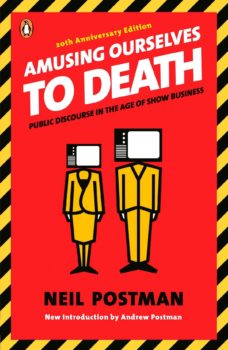 amusing ourselves to death book summary