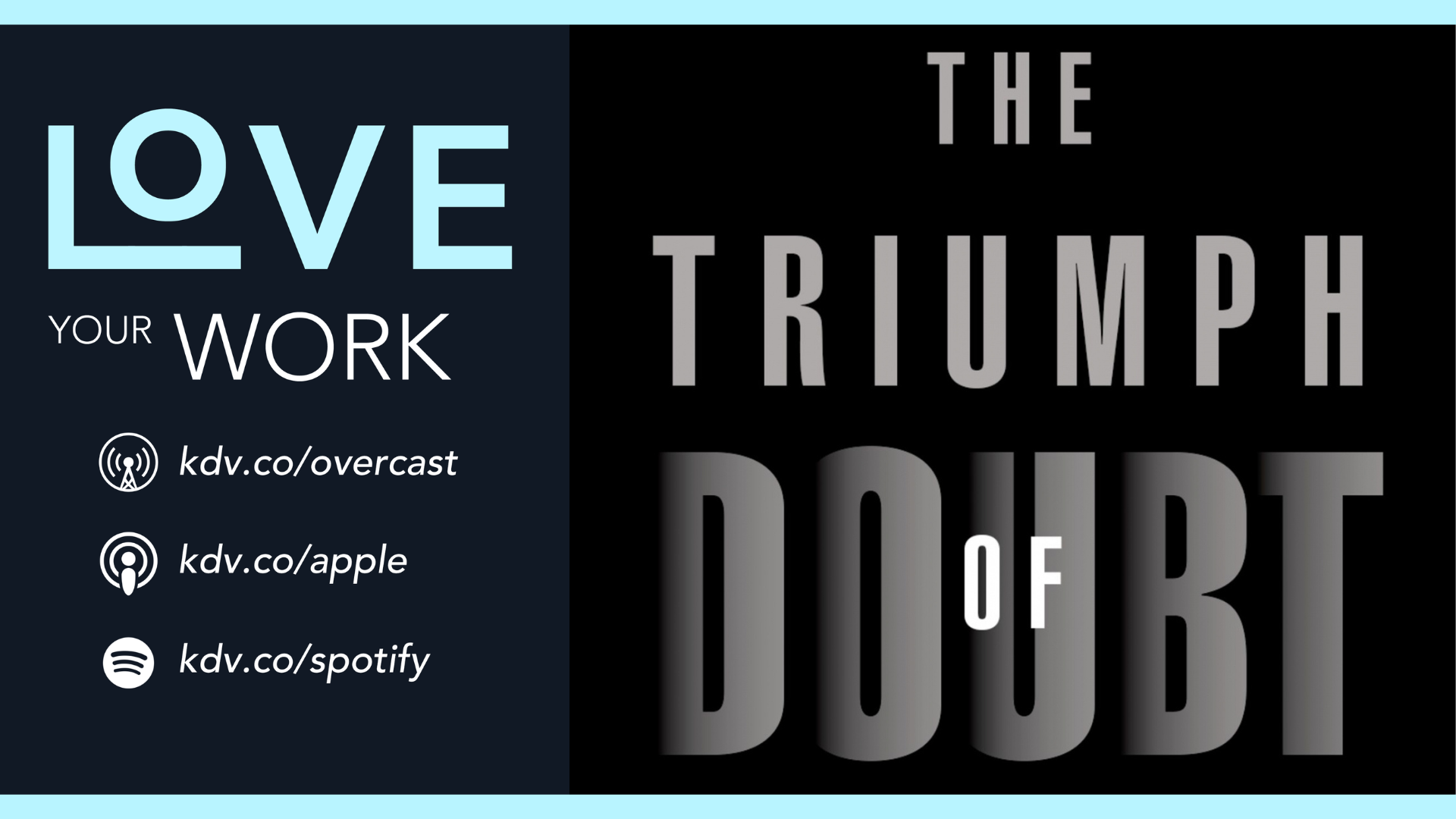 Summary: The Triumph of Doubt by David Michaels – Love Your Work, Episode 306